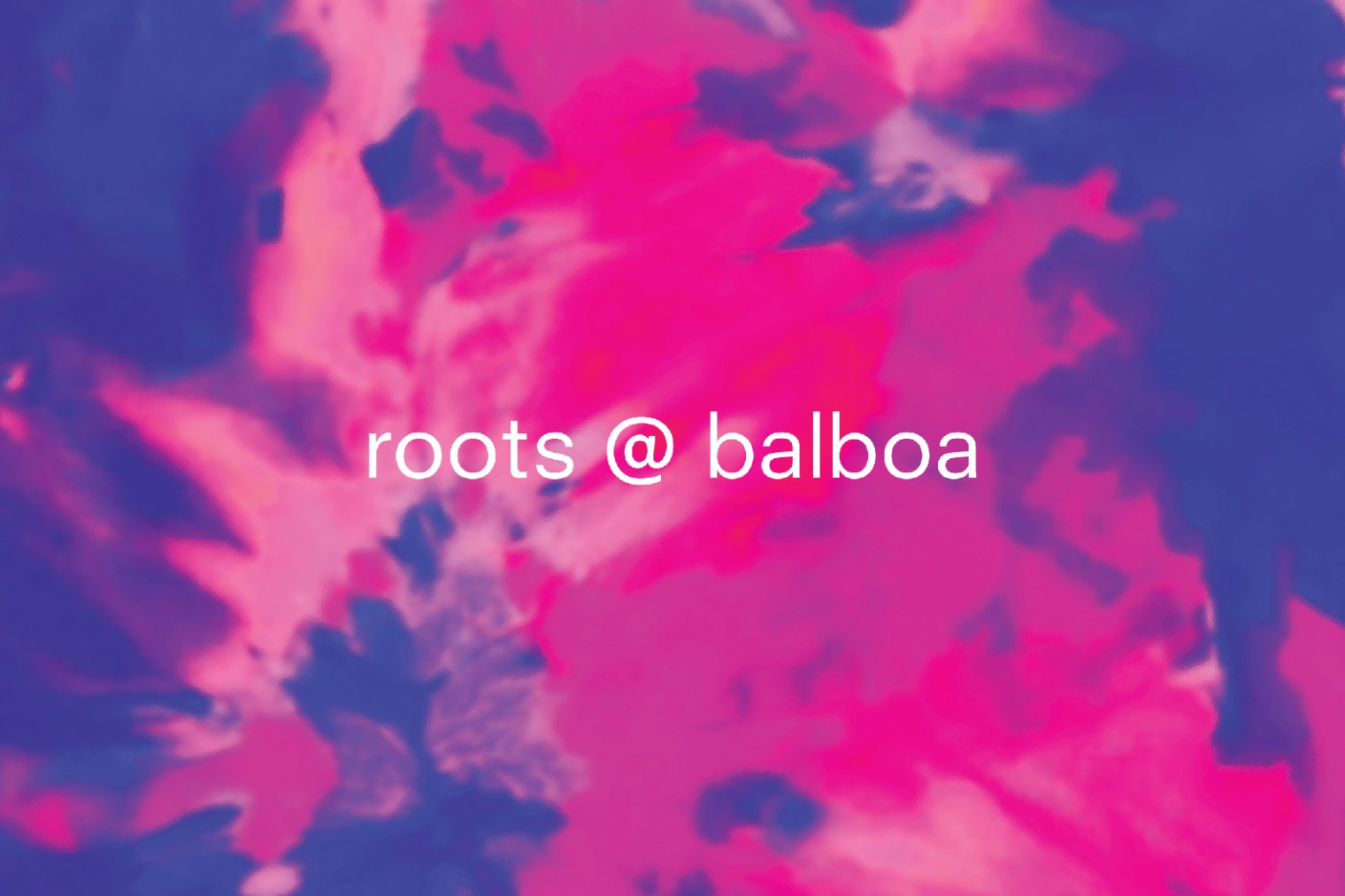 Roots@Balboa